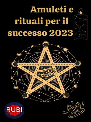 cover image of Amuleti  e  Rituali per il successo 2023